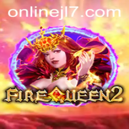 FireQueen2: Unleashing the Power of JL7